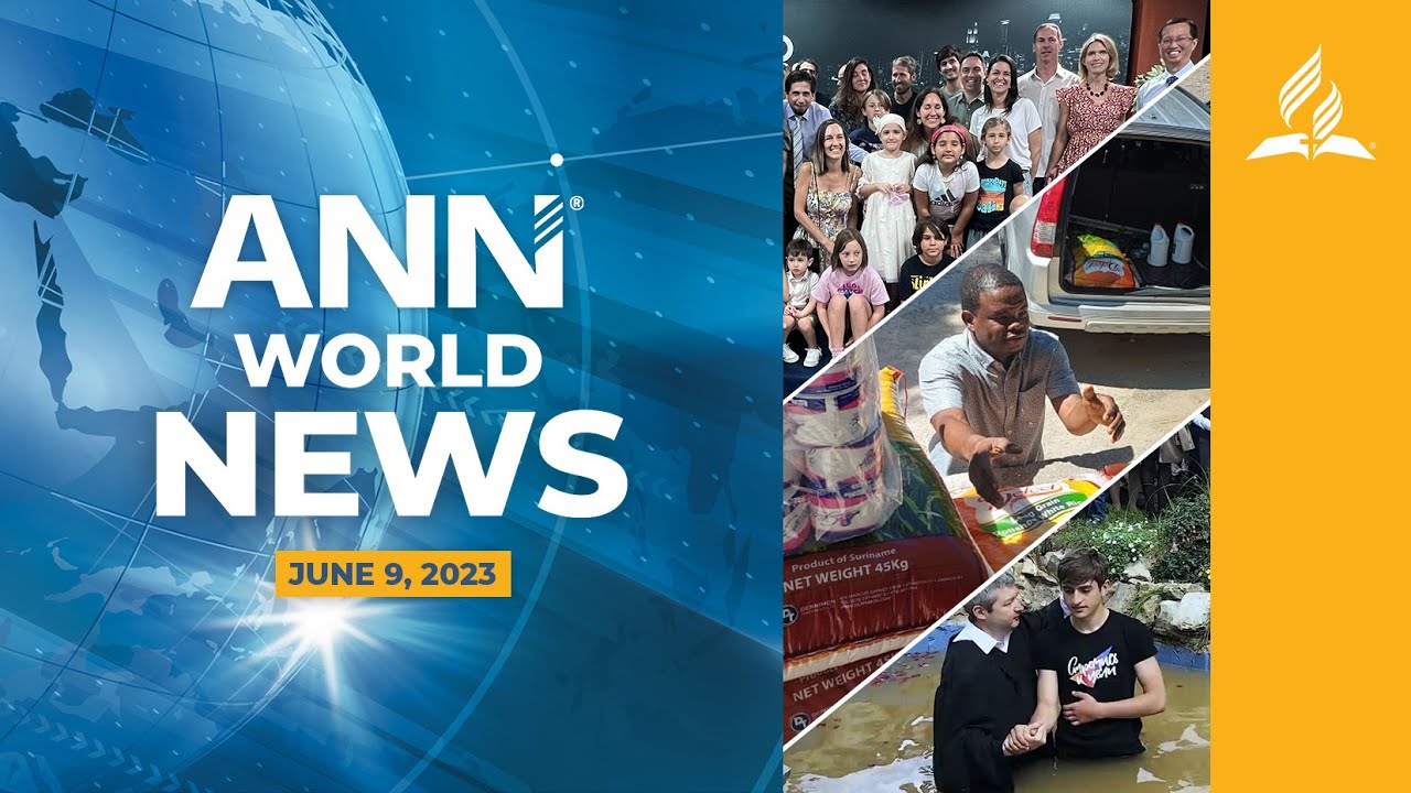 Adventist News Network – June 9, 2023
