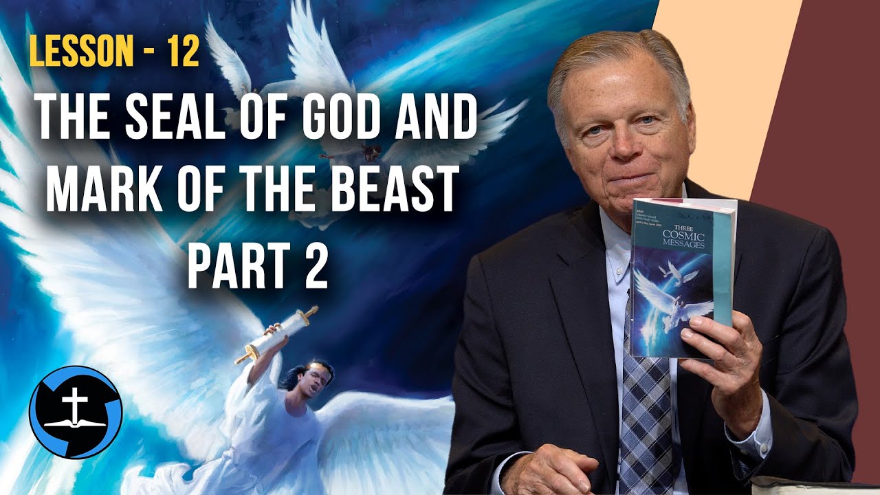 Lesson 12: The Seal of God and Mark of the Beast: Part 2 | Sabbath School with Author Mark Finley