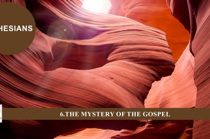 EPHESIANS – Lesson 6: The Mystery of the Gospel | Sabbath School with Pastor Mark Finley