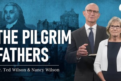 The Great Controversy Chapter 16: The Pilgrim Fathers – Pastor Ted Wilson