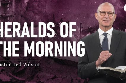 The Great Controversy Chapter 17: Heralds of the Morning – Pastor Ted Wilson