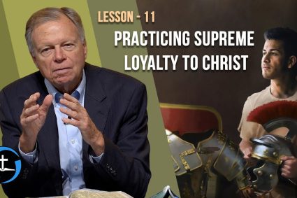 EPHESIANS – Lesson 11: Practicing Supreme Loyalty to Christ | Sabbath School with Pastor Mark Finley