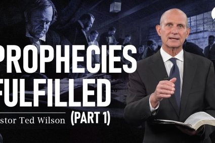 The Great Controversy Chapter 22 Part 1: Prophecies Fulfilled | Pastor Ted Wilson