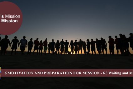 Lesson 6 Motivation and Preparation for Mission – 6.3 Waiting and Mission