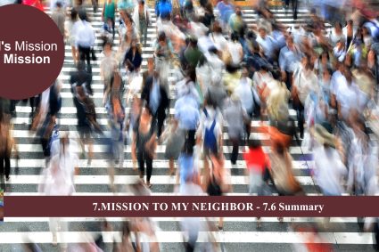 Lesson 7 Mission to my Neighbor – 7.6 Summary
