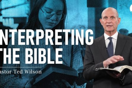 How to Interpret the Bible | Pastor Ted Wilson