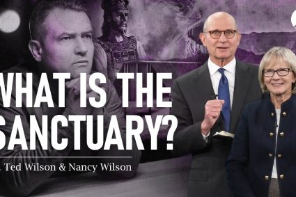 The Great Controversy Chapter 23 Part 1: What is the Sanctuary? | Pastor Ted Wilson