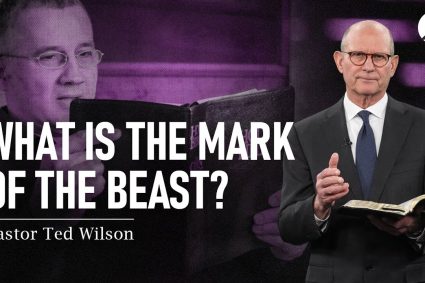 The Great Controversy Chapter 25: What is the Mark of the Beast? | Pastor Ted Wilson