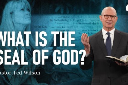 The Great Controversy Chapter 26: The Seal of God | Pastor Ted Wilson