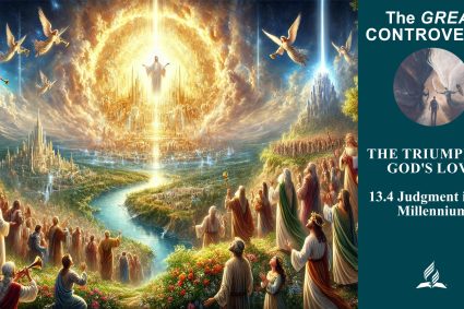 Lesson 13.The Triumph of God’s Love  | 13.4 Judgment in the Millennium