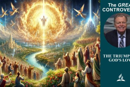 The Great Controversy – Lesson 13.The Triumph of God’s Love  | Sabbath School with Pastor Mark Finley