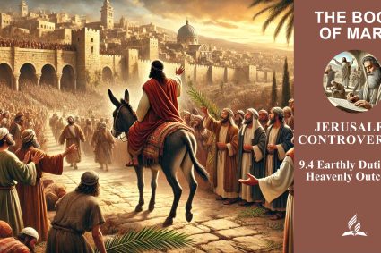 Lesson 9.Jerusalem Controversies | 9.4 Earthly Duties and Heavenly Outcomes | THE BOOK OF MARK | LIVING FAITH