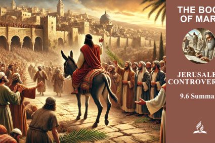 Lesson 9.Jerusalem Controversies | 9.6 Summary | THE BOOK OF MARK | LIVING FAITH