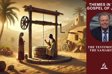 Themes in the Gospel of John – Lesson 5.The Testimony of the Samaritans | Sabbath School with Pastor Mark Finley