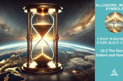 Lesson 10.Upon Whom the Ends Have Come | 10.3 The Story of Sodom and Gomorrah | ALLUSIONS, IMAGES, SYMBOLS | LIVING FAITH