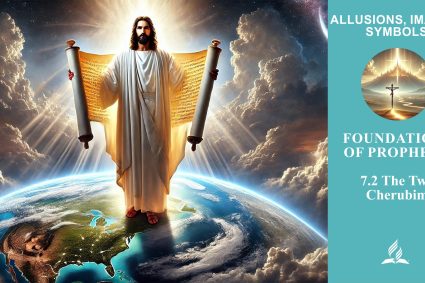 Lesson 7.Foundations of Prophecy | 7.2 The Two Cherubim | ALLUSIONS, IMAGES, SYMBOLS | LIVING FAITH