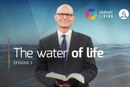 What the Bible and Science Say About the Power of Pure Water | Episode 3 | ABUNDANT LIVING | with Ted Wilson