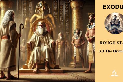 Lesson 3.Rough Start | 3.3 The Divine “I” | EXODUS | LIVING FAITH