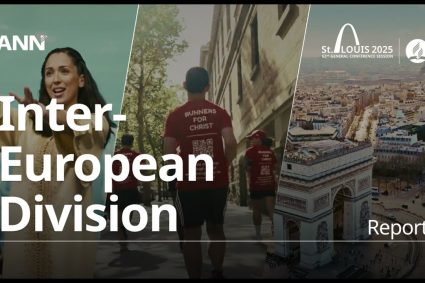 Adventist News Network – July 07, 2025 : GCSession 2025 – EUD – Inter-European Division