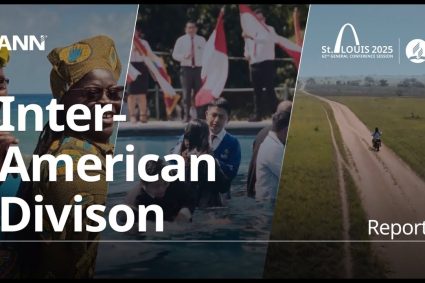 Adventist News Network – July 10, 2025 : GCSession 2025 – IAD – Inter-American Division
